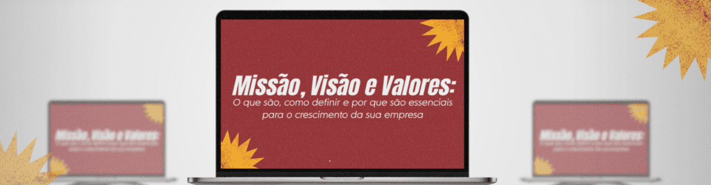 Entenda a importância da Missão, Visão e Valores na gestão empresarial. Descubra como definir esses pilares e como eles são essenciais para o crescimento e sucesso da sua empresa.