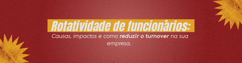 Entenda as causas e os impactos da rotatividade de funcionários e descubra estratégias eficazes para reduzir o turnover e aumentar a retenção de talentos na sua empresa.