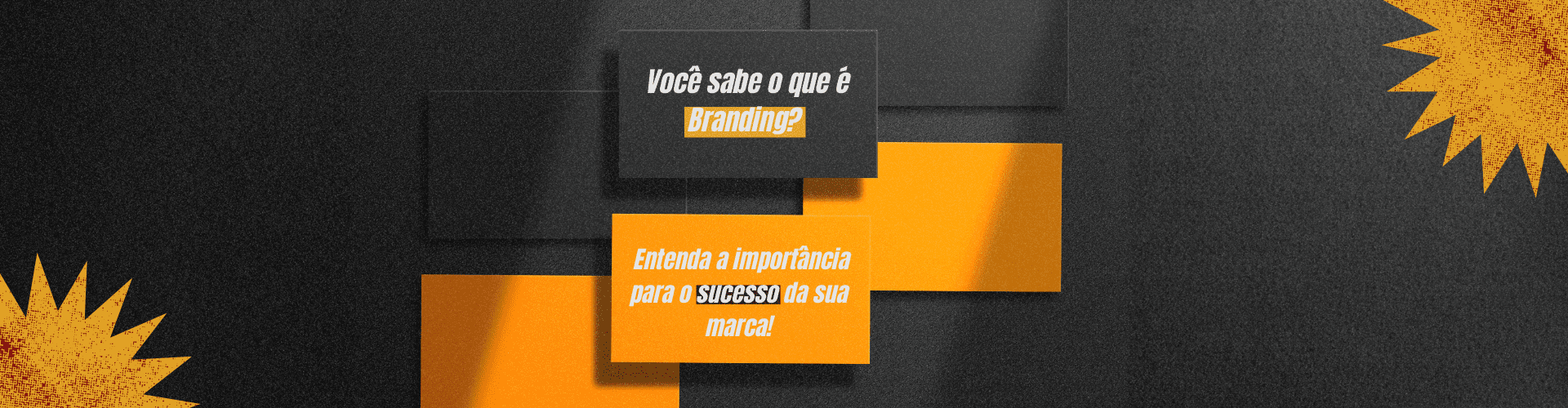 Você sabe o que é Branding? Entenda a importância para o sucesso da sua marca!