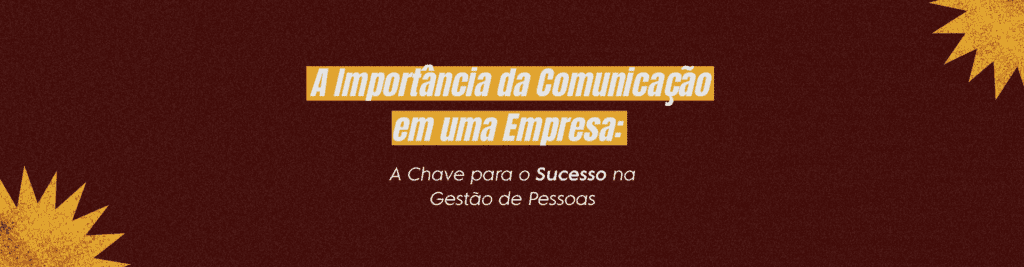 A Importância da Comunicação em uma Empresa: