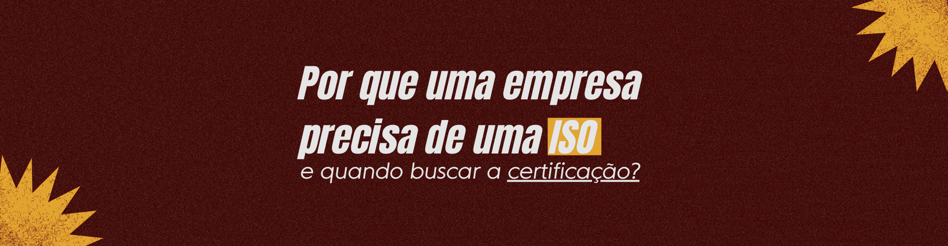 Por que uma empresa precisa de uma ISO e quando buscar a certificação?