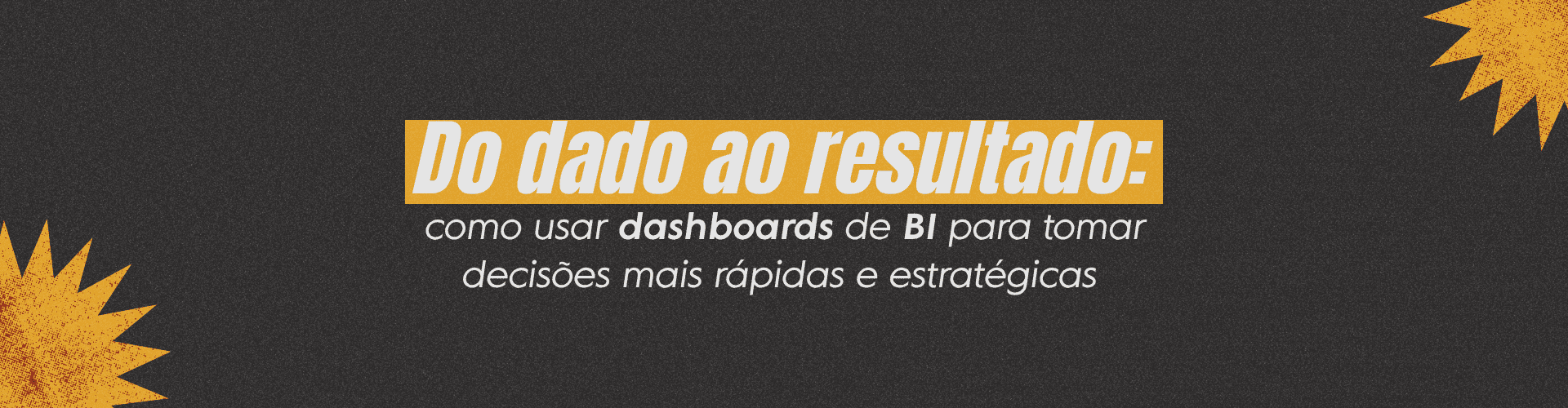 Descubra como usar dashboards de BI para transformar dados em decisões estratégicas, melhorar a gestão e aumentar os resultados da sua empresa.