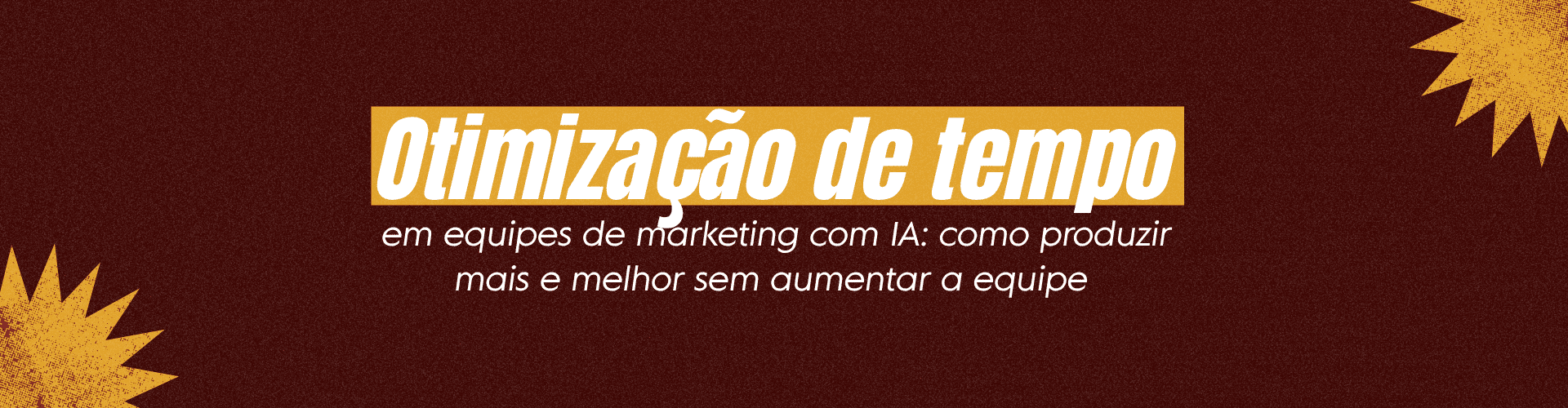 Descubra como usar inteligência artificial para otimizar o tempo da equipe de marketing, reduzir retrabalho e aumentar a produtividade com qualidade.