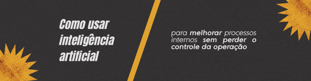 Descubra como usar inteligência artificial para otimizar processos internos, reduzir retrabalho e aumentar a produtividade sem perder o controle da operação.