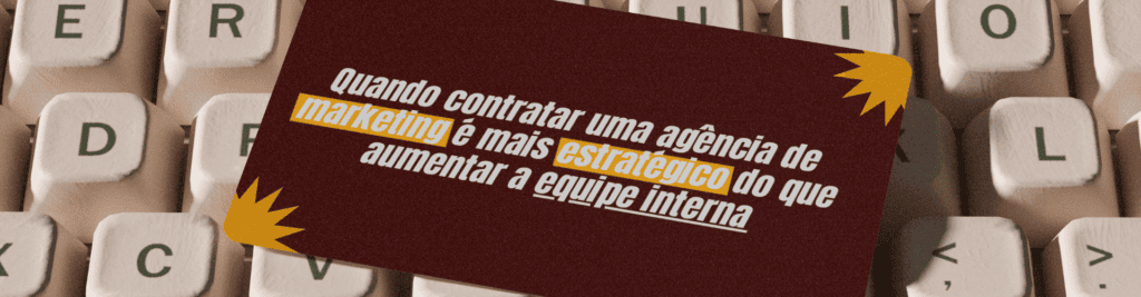 Descubra quando contratar uma agência de marketing pode ser mais estratégico do que aumentar a equipe interna e qual modelo faz mais sentido para sua empresa.