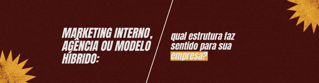 Equipe interna, agência ou modelo híbrido? Entenda as vantagens de cada estrutura e descubra qual modelo de marketing faz mais sentido para sua empresa.