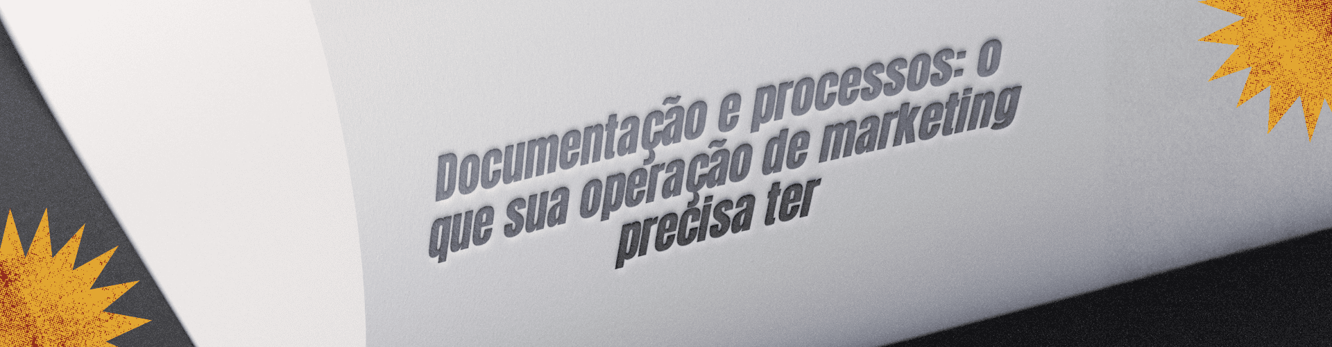 Descubra quais processos e documentos sua operação de marketing precisa ter para reduzir retrabalho, aumentar eficiência e diminuir a dependência de pessoas.
