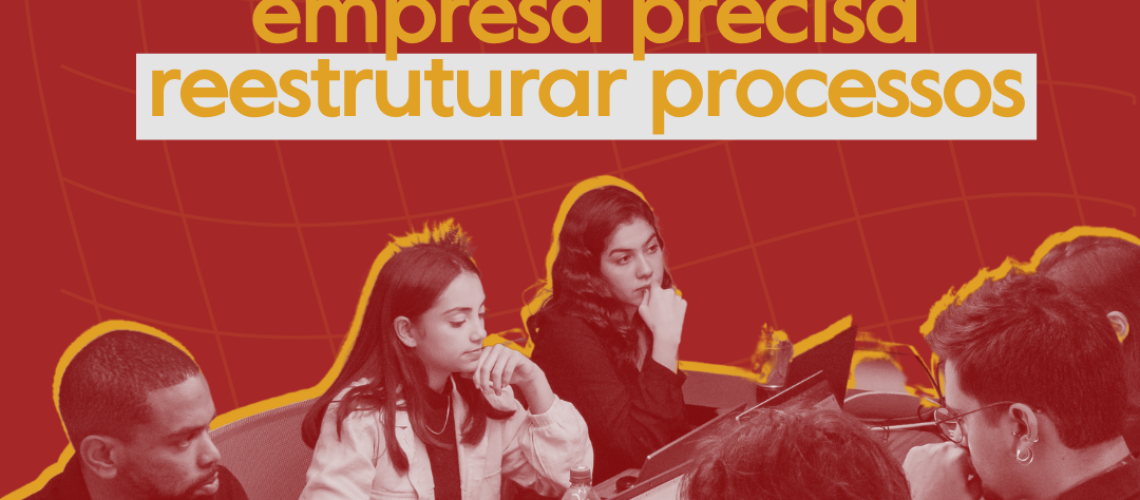 20250215 - 5 Sinais de que sua empresa precisa reestruturar processos capa